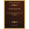 The Ship Captain's Guide: Or Instructions to Masters of Vessels in the Merchant Service (1854)