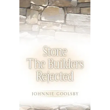 Stone the Builders Rejected
