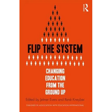 Flip the System: Changing Education from the Ground Up