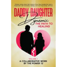 Daddy Daughter Dynamic: The Path to Healing