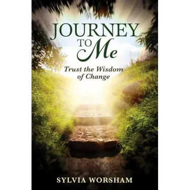 Journey to Me: Trust the Wisdom of Change