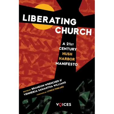 Liberating Church: A Twenty-First Century Hush Harbor Manifesto