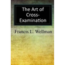 The Art of Cross-Examination