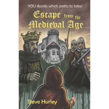 Escape from the Medieval Age: YOU decide which paths to take - choose from 26 different endings!