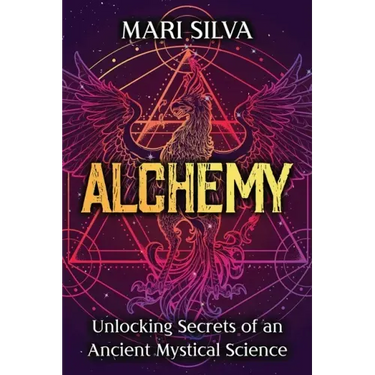 Alchemy: Unlocking Secrets of an Ancient Mystical Science