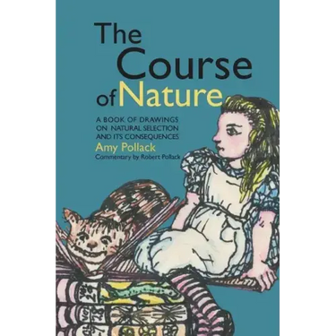The Course of Nature: A Book of Drawings on Natural Selection and Its Consequences