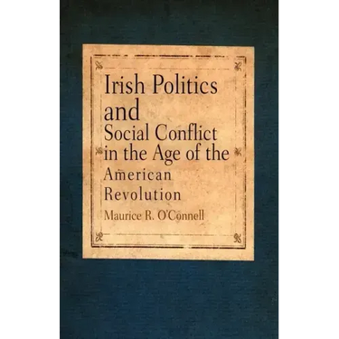 Irish Politics and Social Conflict in the Age of the American Revolution