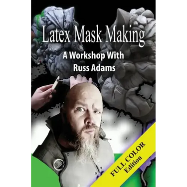 Latex Mask Making (Color Version): A Workshop with Russ Adams