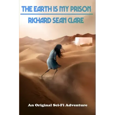The Earth is My Prison