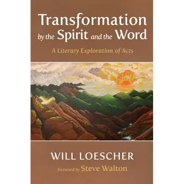 Transformation by the Spirit and the Word: A Literary Exploration of Acts