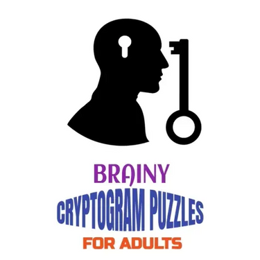 Brainy Cryptogram Puzzles for Adults: Motivational and Inspirational Proverb-Laden Puzzles to Boost Knowledge, Grow Wisdom, Enhance Intelligence and R