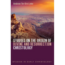 Studies on the Origin of Divine and Resurrection Christology