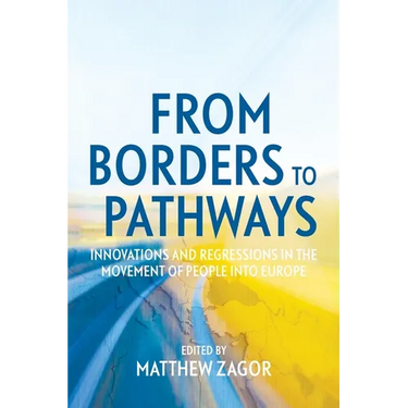From Borders to Pathways: Innovations and Regressions in the Movement of People into Europe