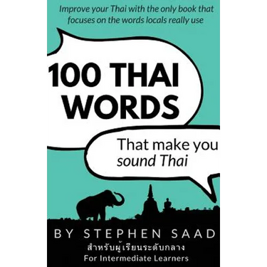 100 Thai Words That Make You Sound Thai: Thai for Intermediate Learners