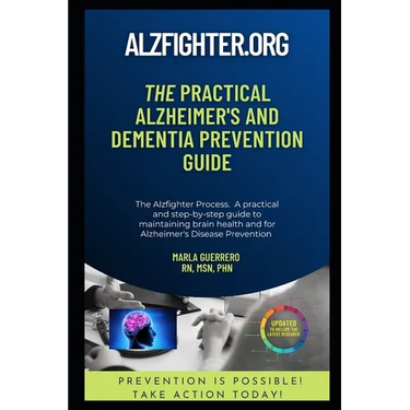 The Practical Alzheimer's and Dementia Prevention Guide: AlzFighter.org