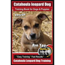 Catahoula Leopard Dog Training Book for Dogs & Puppies By BoneUP DOG Training: Are You Ready to Bone Up? Easy Training * Fast Results Catahoula Leopar