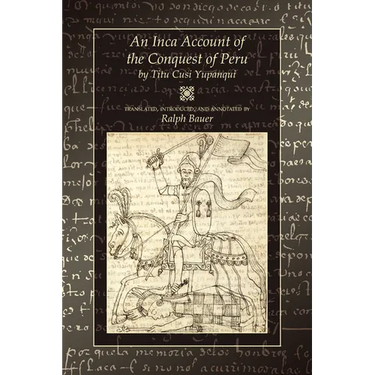 An Inca Account of the Conquest of Peru