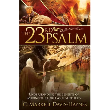The 23rd Psalm: Understanding the Benefits of Making the Lord Your Shepherd