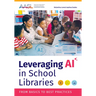 Leveraging AI in School Libraries: From Basics to Best Practices