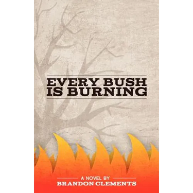 Every Bush Is Burning