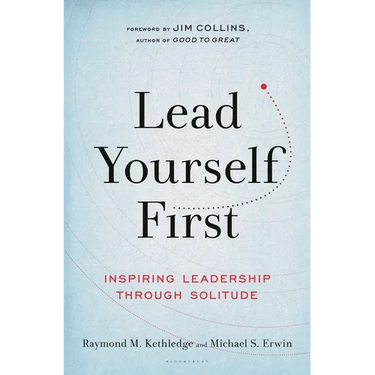 Lead Yourself First: Inspiring Leadership Through Solitude