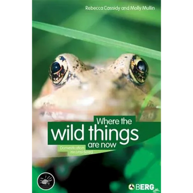 Where the Wild Things Are Now: Domestication Reconsidered