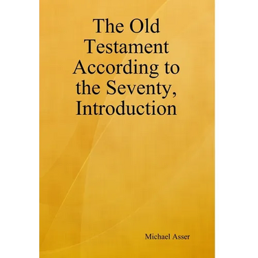 The Old Testament According to the Seventy, Introduction