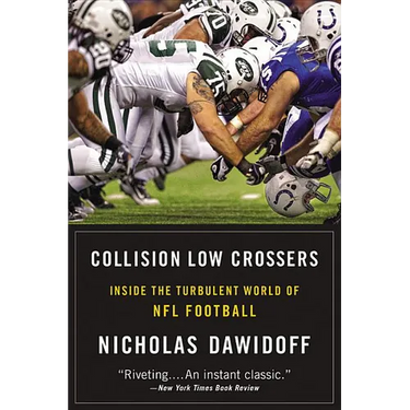 Collision Low Crossers: Inside the Turbulent World of NFL Football
