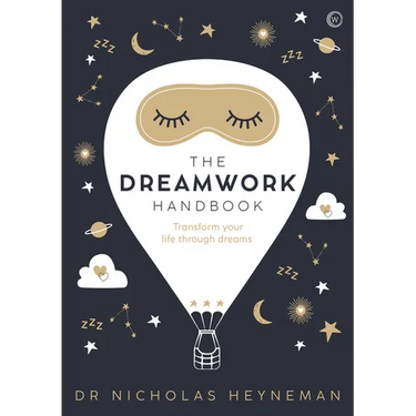 The Dreamwork Handbook: Transform Your Life Through Dreams