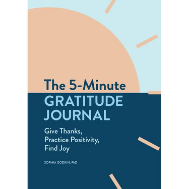 The 5-Minute Gratitude Journal: Give Thanks, Practice Positivity, Find Joy