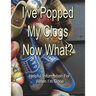 I've Popped My Clogs - Now What?: Helpful Information For When I'm Gone