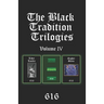 The Black Tradition Trilogies Volume IV: Complete compilation of the first trilogy consisting of: Liber Lucifer, Evolove, Sepher Shiva