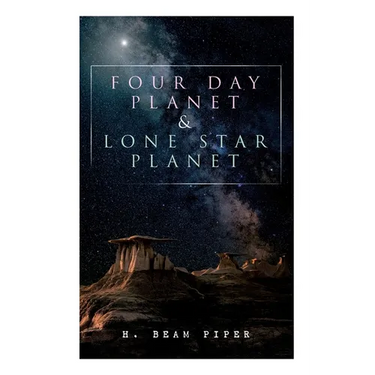 Four Day Planet & Lone Star Planet: Science Fiction Novels