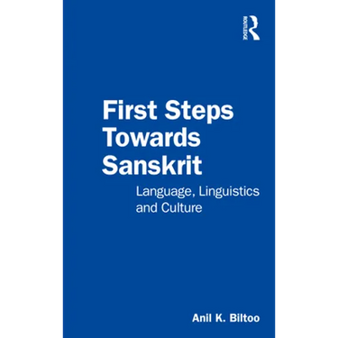 First Steps Towards Sanskrit: Language, Linguistics and Culture