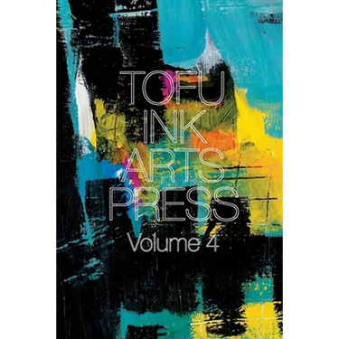Tofu Ink Arts Press Volume 4