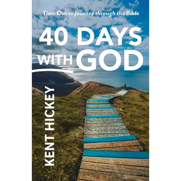 40 Days with God: Time Out to Journey Through the Bible