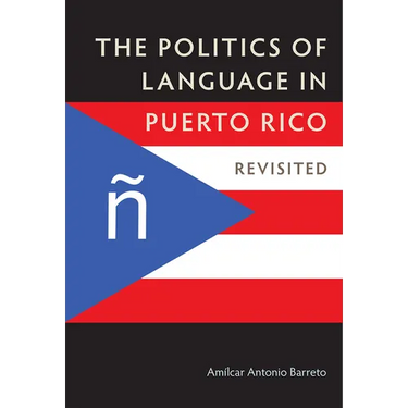 The Politics of Language in Puerto Rico: Revisited