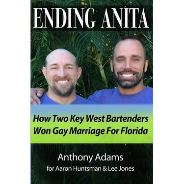 Ending Anita: How Two Key West Bartenders Won Gay Marriage For Florida