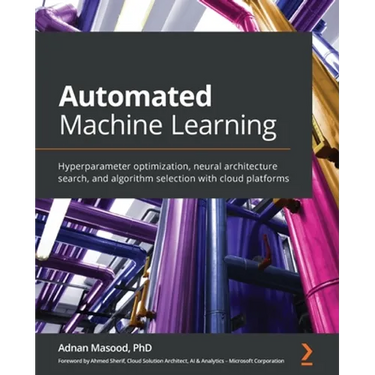 Automated Machine Learning: Hyperparameter optimization, neural architecture search, and algorithm selection with cloud platforms