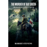 The Murder of Ray Green, The Death of a Horse Whisper