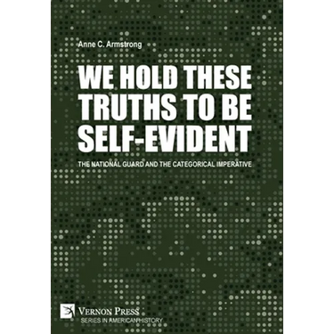 We Hold These Truths to Be Self-Evident: The National Guard and the Categorical Imperative