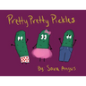 Pretty Pretty Pickles