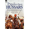 The 7th (Queens Own) Hussars: During the Campaigns in the Low Countries & the Peninsula and Waterloo Campaigns of the Napoleonic Wars Volume 2: 1793-1