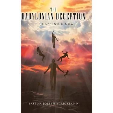The Babylonian Deception: It's Happening Now