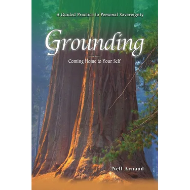 Grounding: Coming Home to Your Self