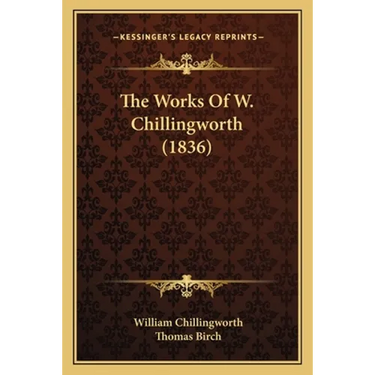 The Works Of W. Chillingworth (1836)