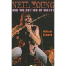 Neil Young and the Poetics of Energy