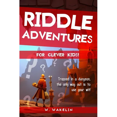 Riddle Adventures for Clever Kids: An Adventure Based Riddle Book