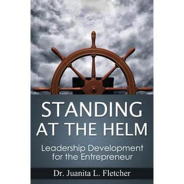 Standing at the Helm: Leadership Development for the Entrepreneur