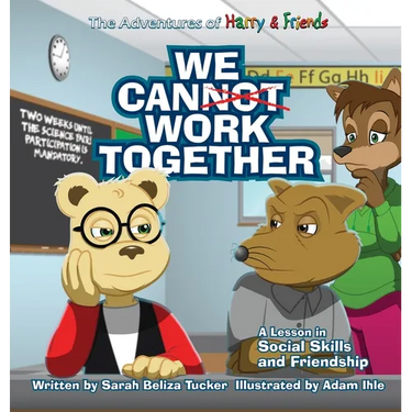 We Cannot Work Together: A lesson in Social Skills and Friendship